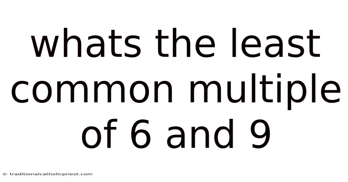 Whats The Least Common Multiple Of 6 And 9