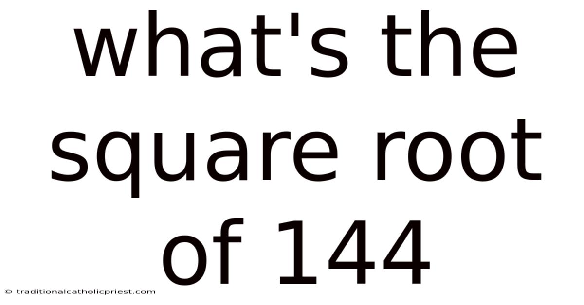What's The Square Root Of 144