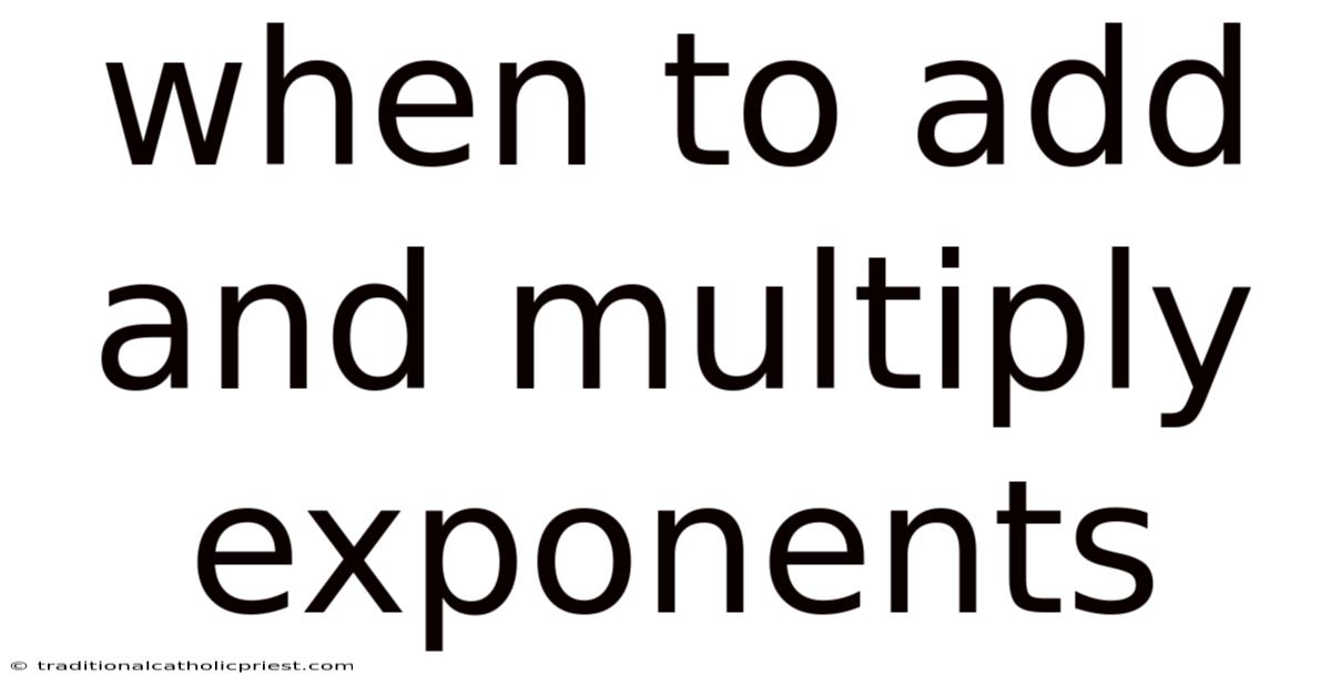 When To Add And Multiply Exponents