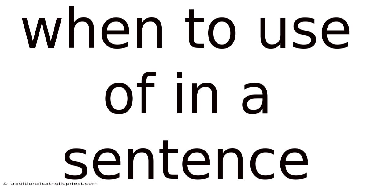 When To Use Of In A Sentence