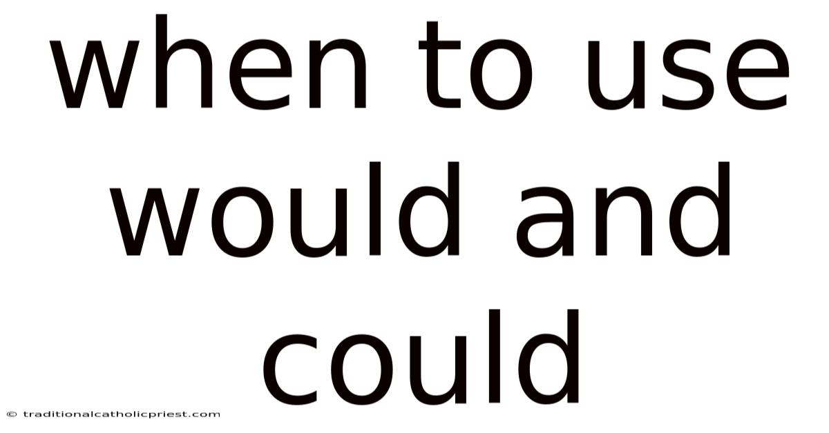 When To Use Would And Could