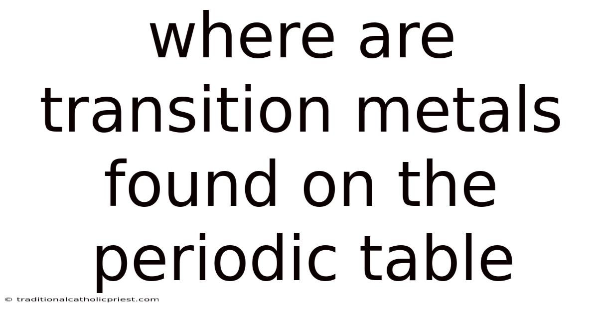 Where Are Transition Metals Found On The Periodic Table