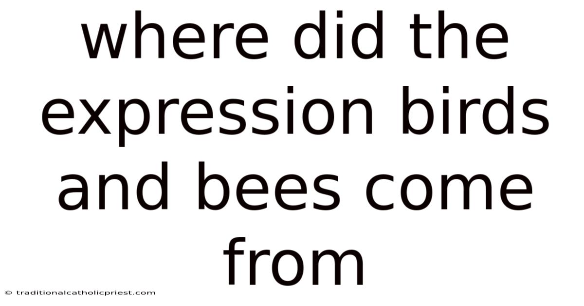 Where Did The Expression Birds And Bees Come From