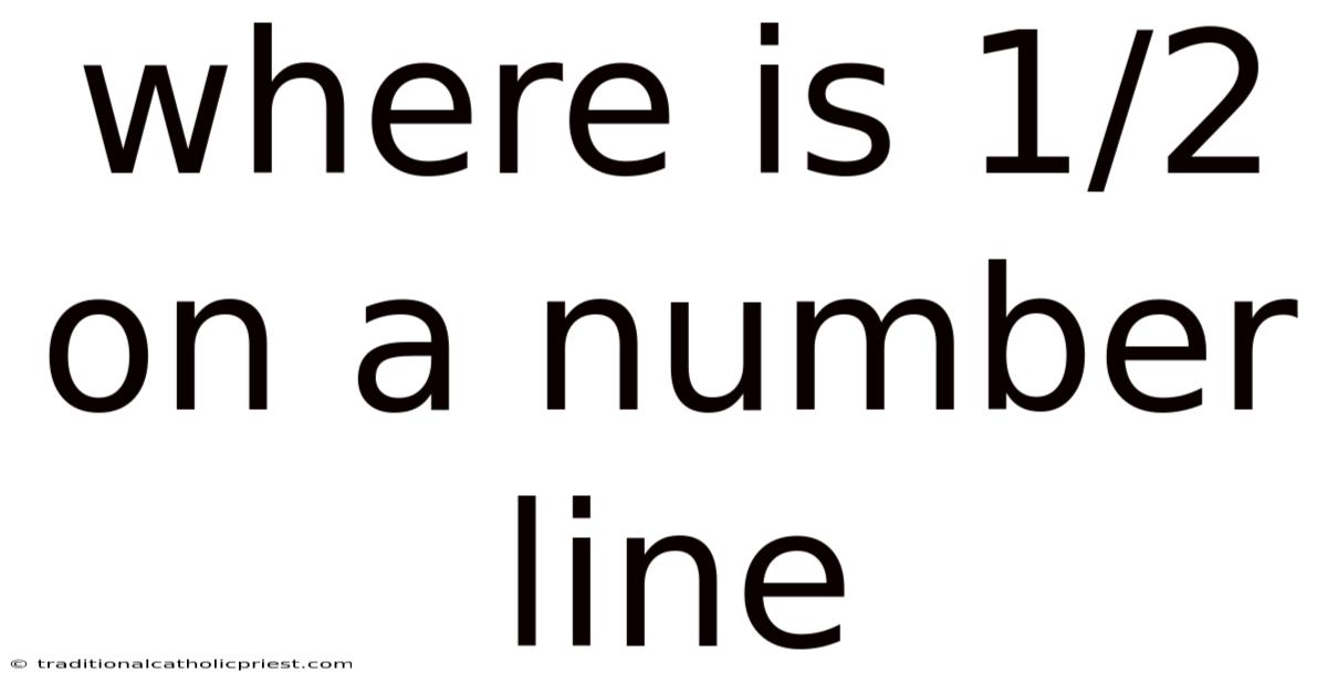 Where Is 1/2 On A Number Line