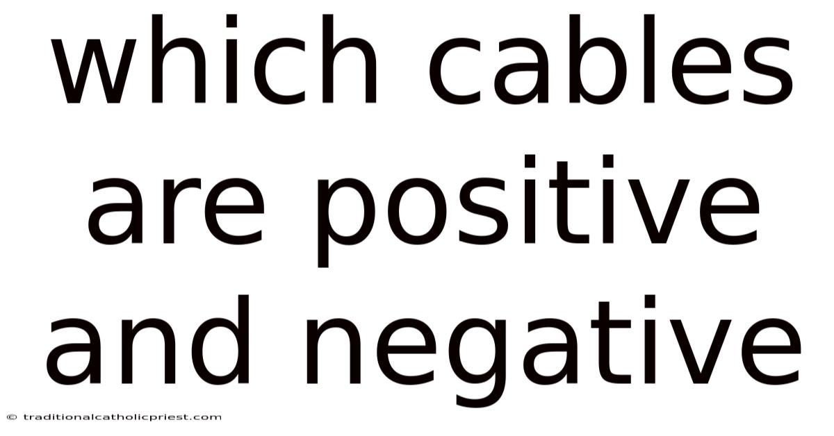 Which Cables Are Positive And Negative
