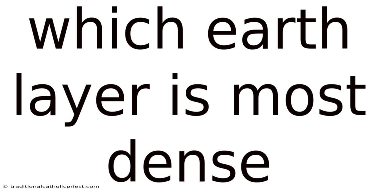 Which Earth Layer Is Most Dense
