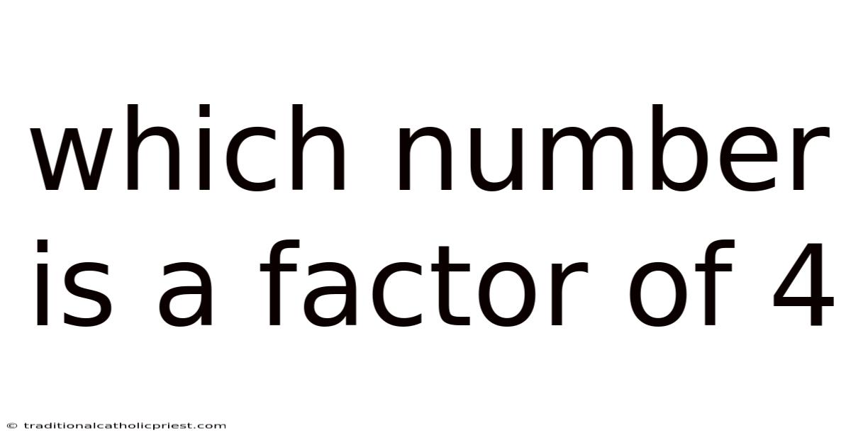 Which Number Is A Factor Of 4