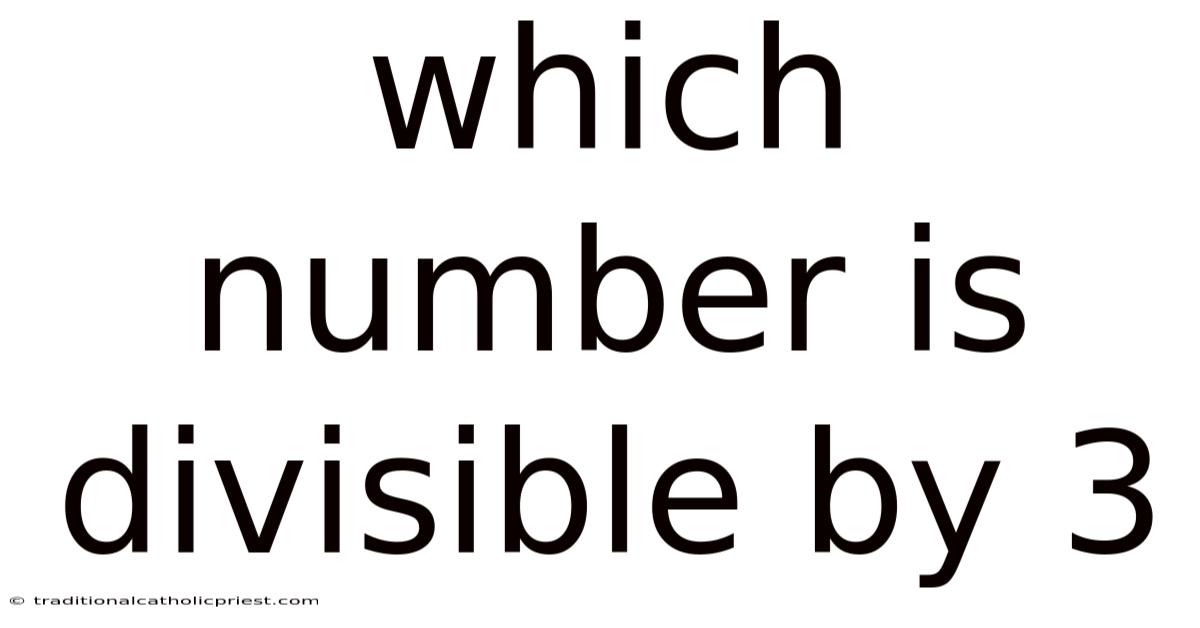 Which Number Is Divisible By 3