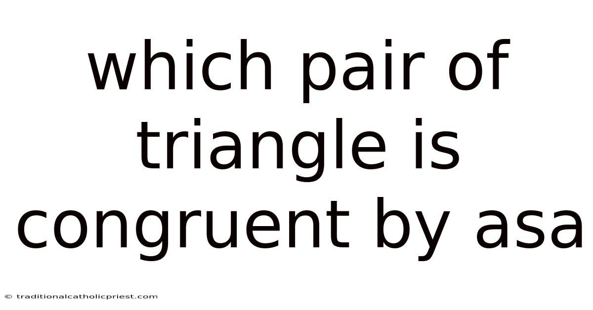 Which Pair Of Triangle Is Congruent By Asa