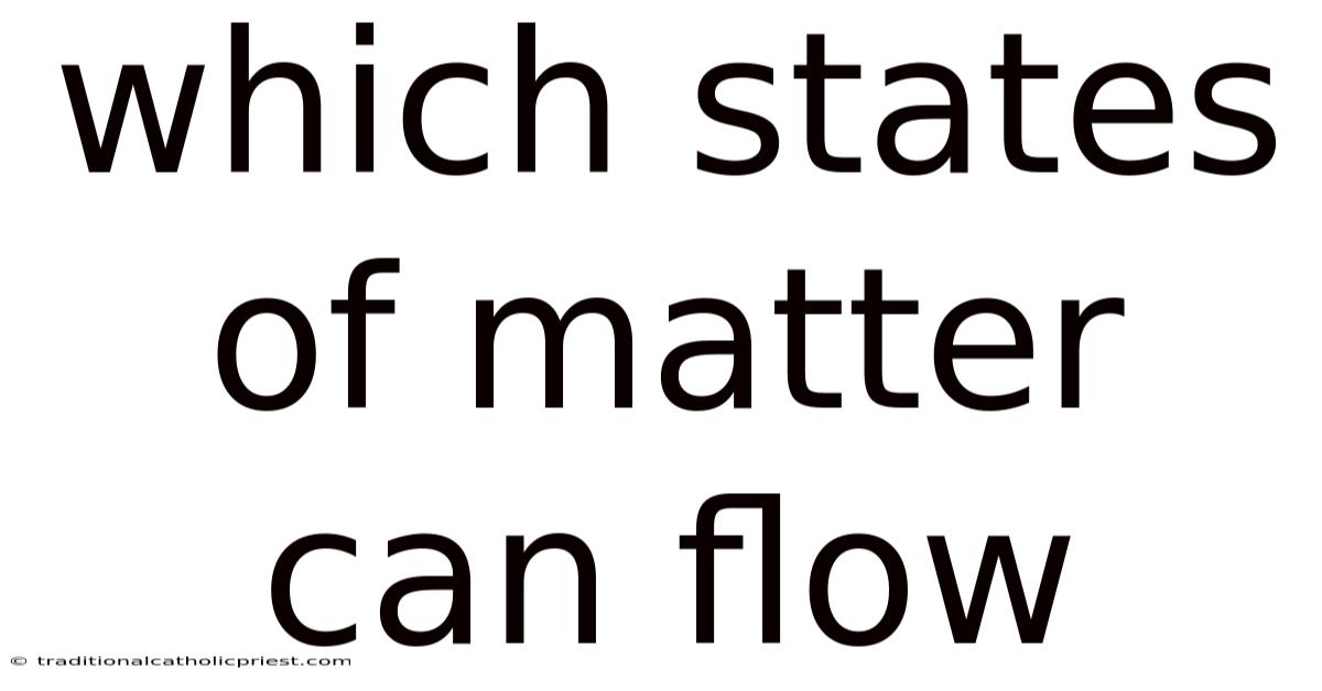 Which States Of Matter Can Flow