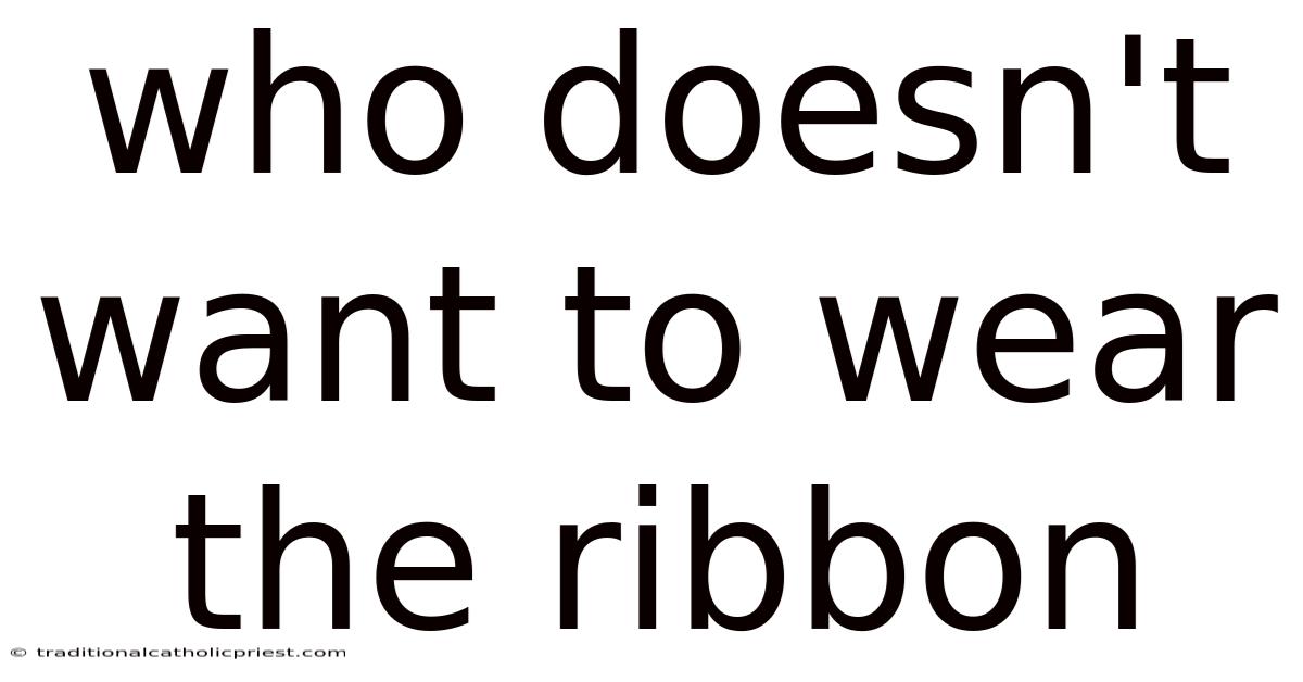 Who Doesn't Want To Wear The Ribbon
