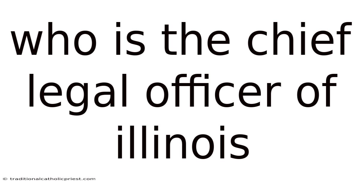 Who Is The Chief Legal Officer Of Illinois