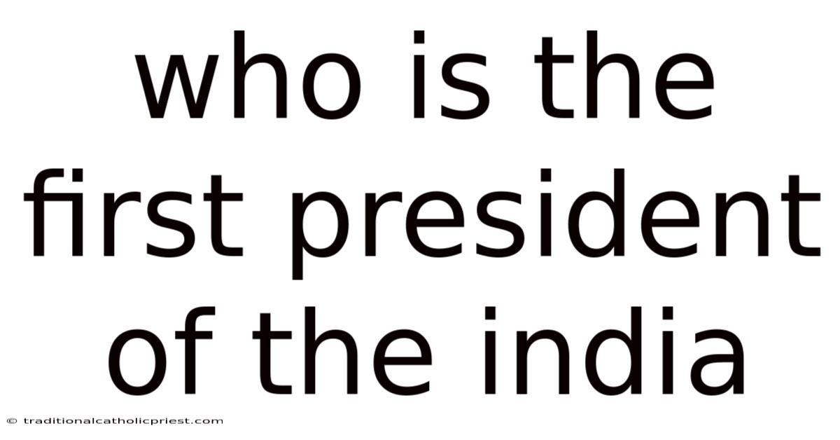 Who Is The First President Of The India