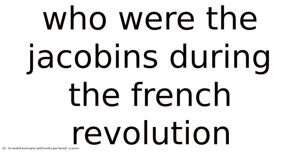 Who Were The Jacobins During The French Revolution