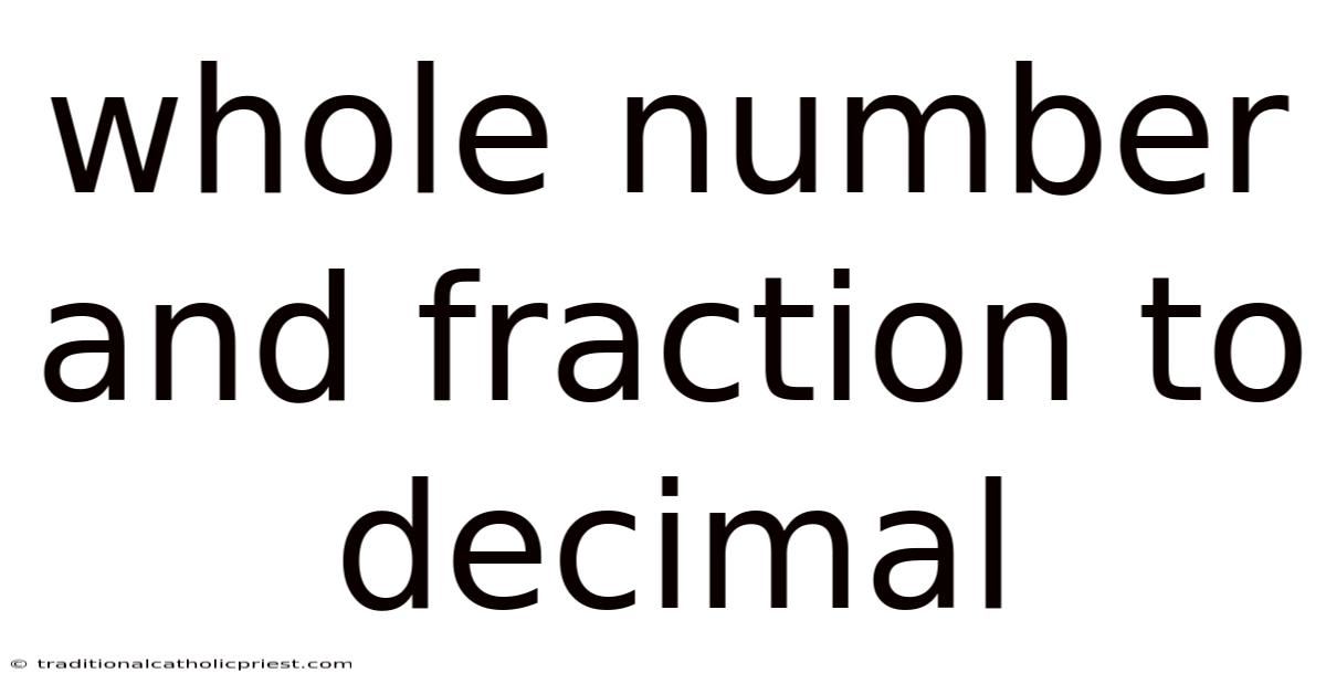 Whole Number And Fraction To Decimal