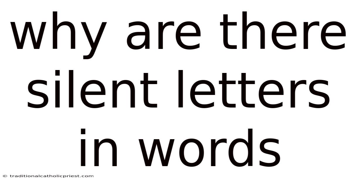 Why Are There Silent Letters In Words