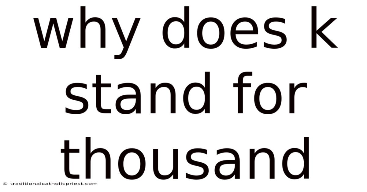 Why Does K Stand For Thousand