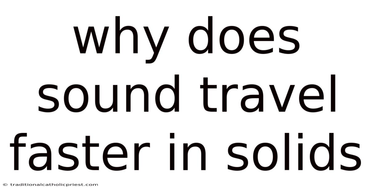 Why Does Sound Travel Faster In Solids