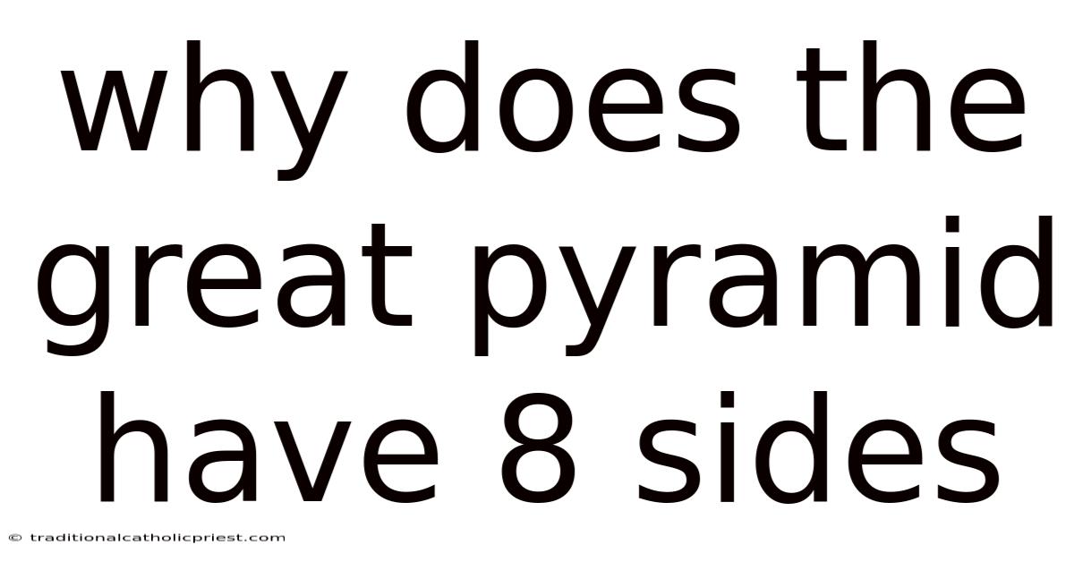Why Does The Great Pyramid Have 8 Sides