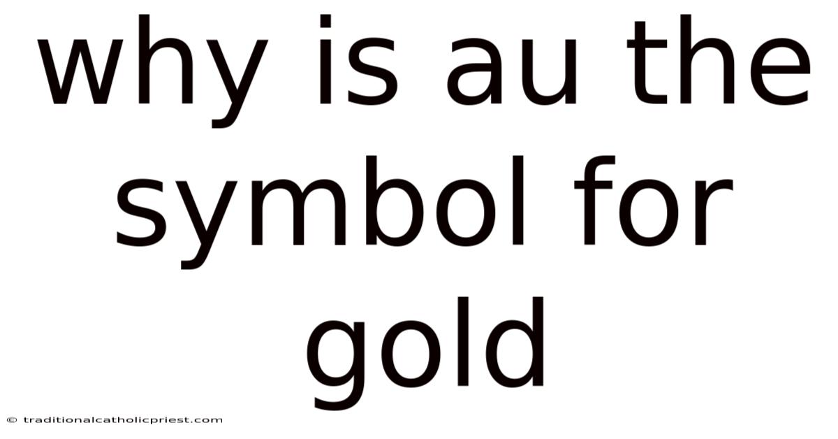 Why Is Au The Symbol For Gold