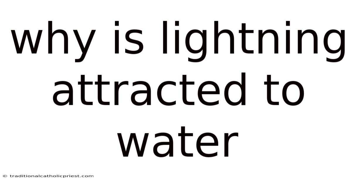 Why Is Lightning Attracted To Water