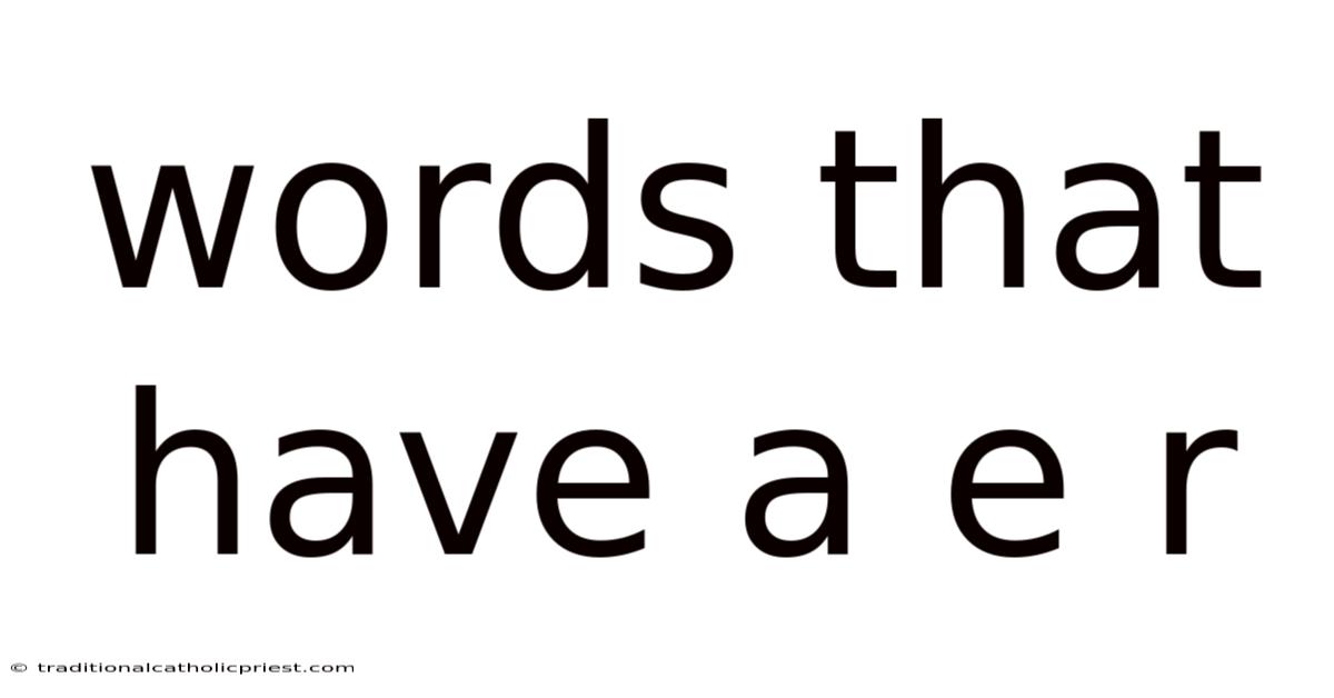 Words That Have A E R