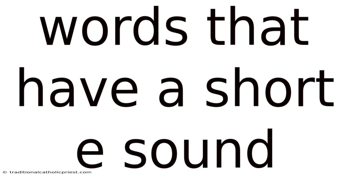 Words That Have A Short E Sound