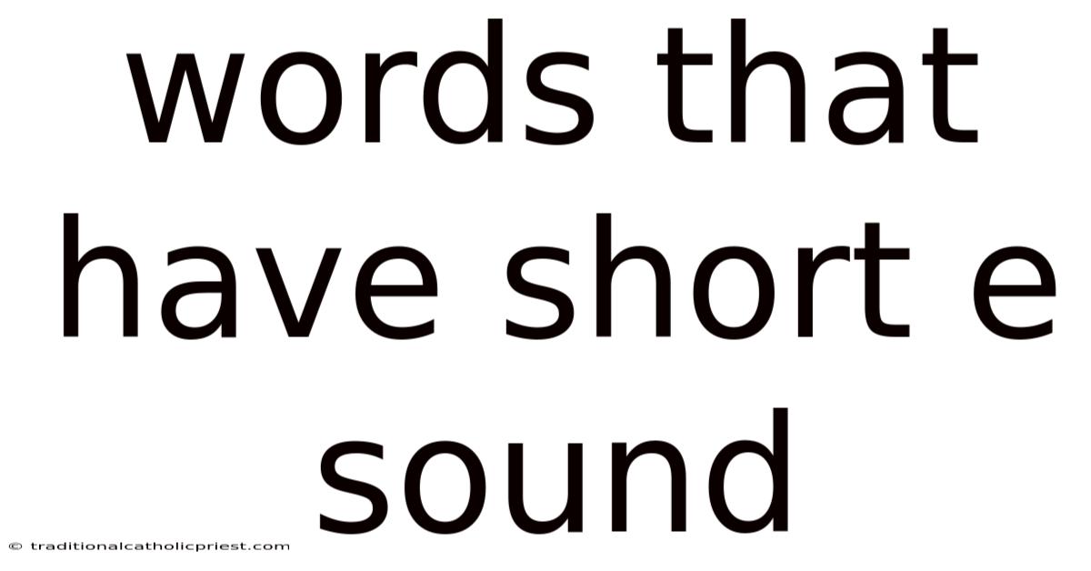 Words That Have Short E Sound