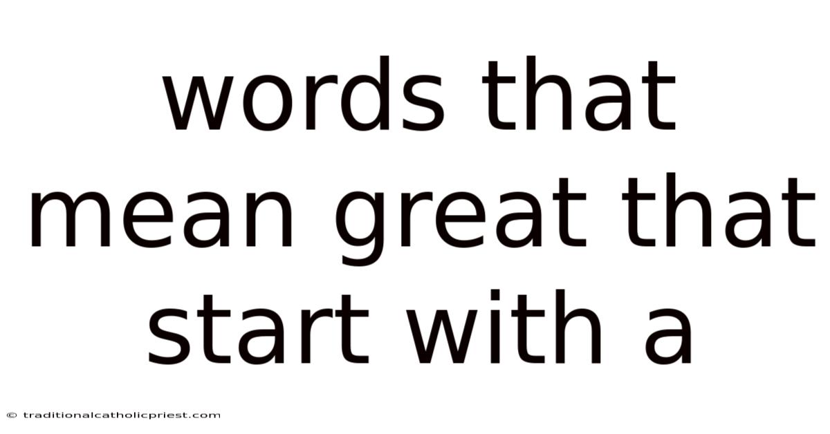 Words That Mean Great That Start With A