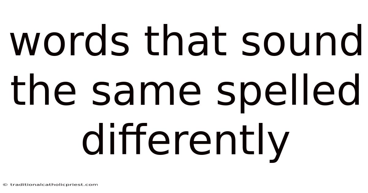 Words That Sound The Same Spelled Differently