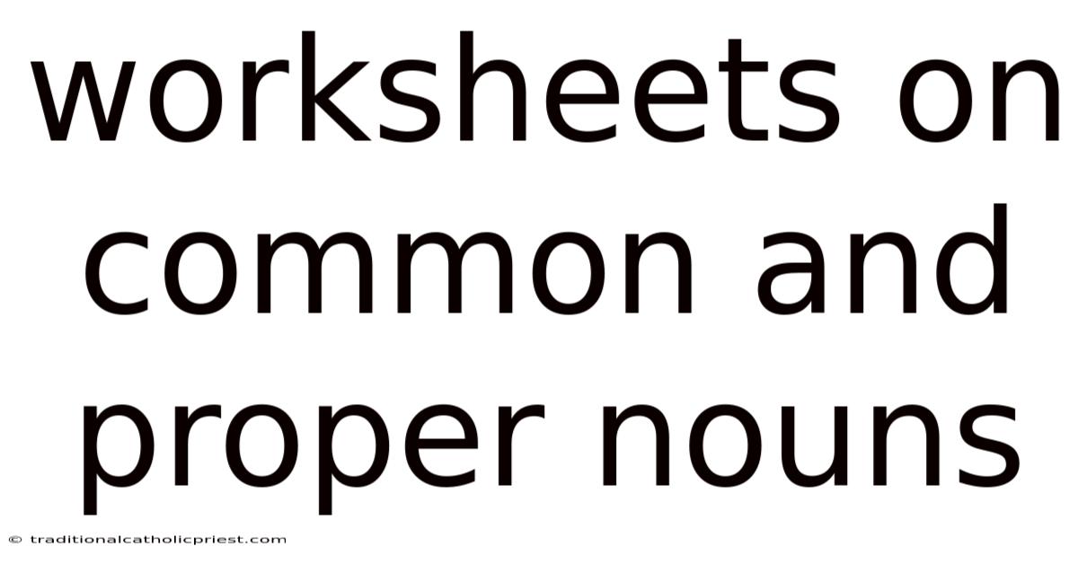 Worksheets On Common And Proper Nouns