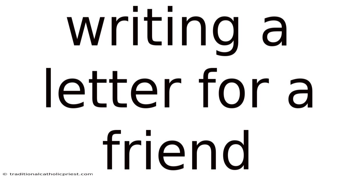 Writing A Letter For A Friend